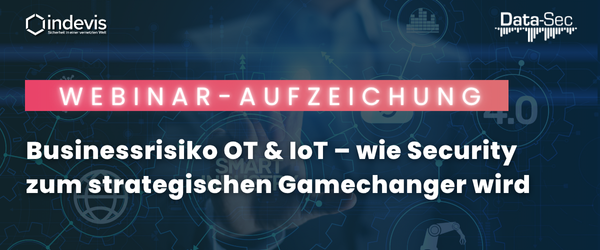 E-Mail-Banner Webinar-Aufzeichnung Businessrisiko OT IoT (1200 x 627 px)