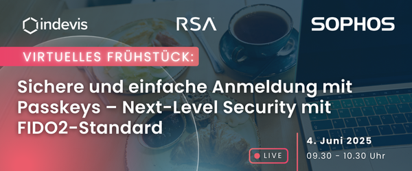 Virtuelles Frühstück mit RSA, Sophos und indevis zum Thema Passkeys