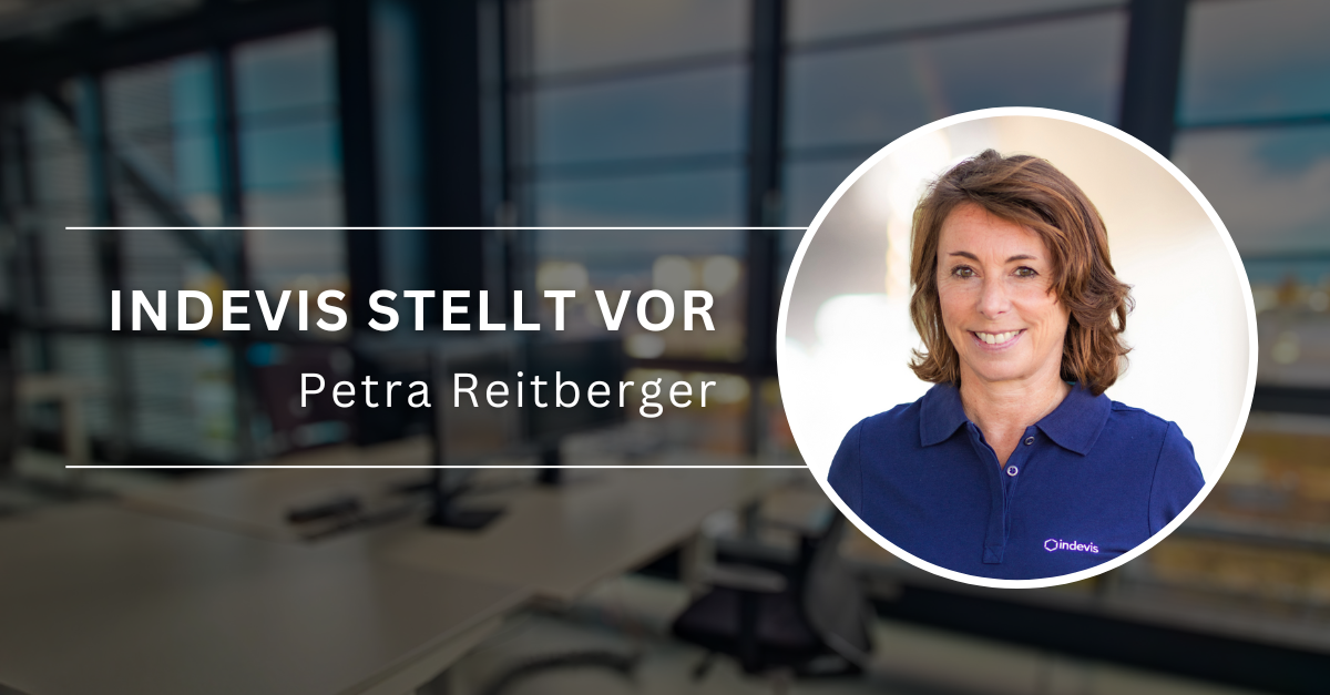 indevis stellt vor: Interview mit Petra Reitberger, Order Managerin