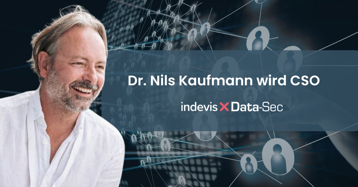 indevis x Data-Sec holt Dr. Nils Kaufmann als CSO an Bord