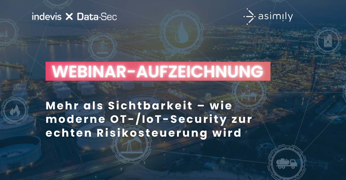 Webinar-Aufzeichnung: Mehr als Sichtbarkeit – wie moderne OT-/IoT-Security zur echten Risikosteuerung wird 