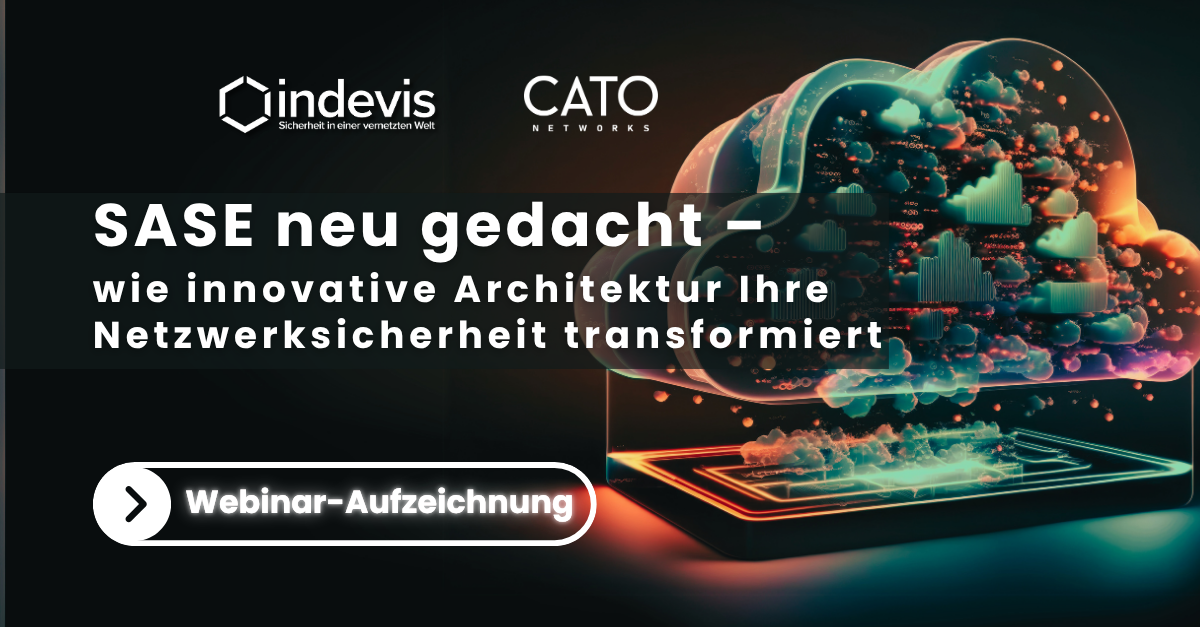 Webinar-Aufzeichnung: indevis & Cato Networks