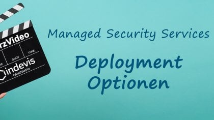 Managed Security Services: Deployment Optionen [Kurz-Video]