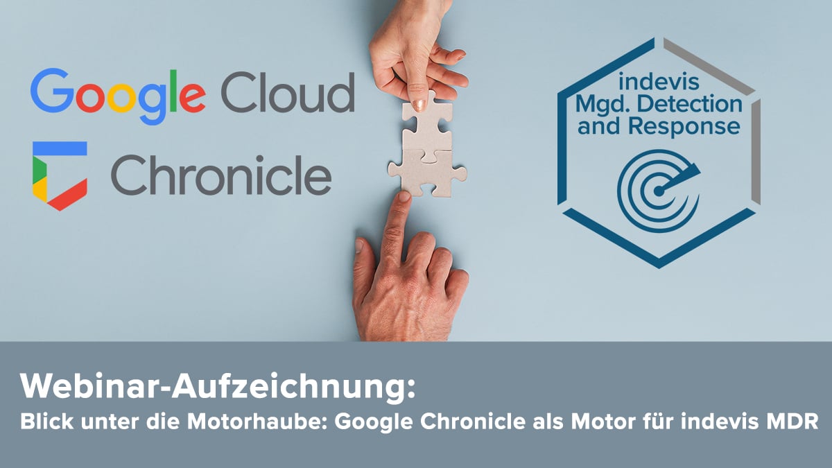 Webinar-Aufzeichnung: Blick unter die Motorhaube: Google Chronicle als Motor für indevis MDR